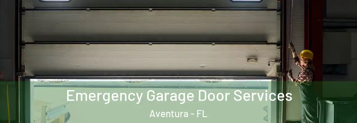  Emergency Garage Door Services Aventura - FL