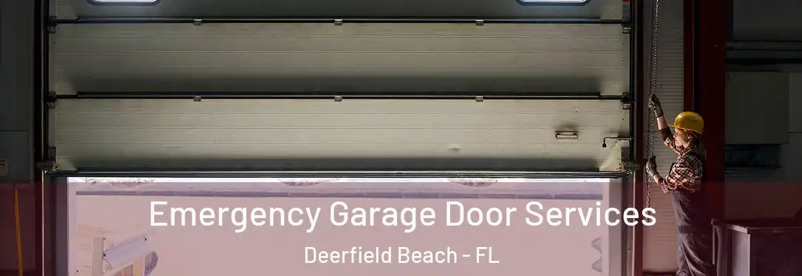  Emergency Garage Door Services Deerfield Beach - FL