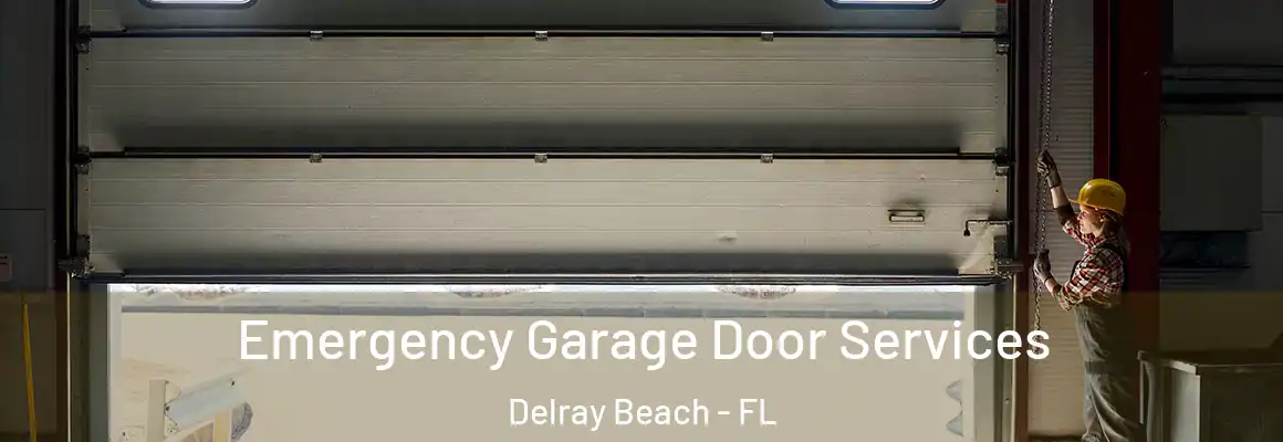  Emergency Garage Door Services Delray Beach - FL