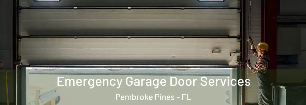  Emergency Garage Door Services Pembroke Pines - FL