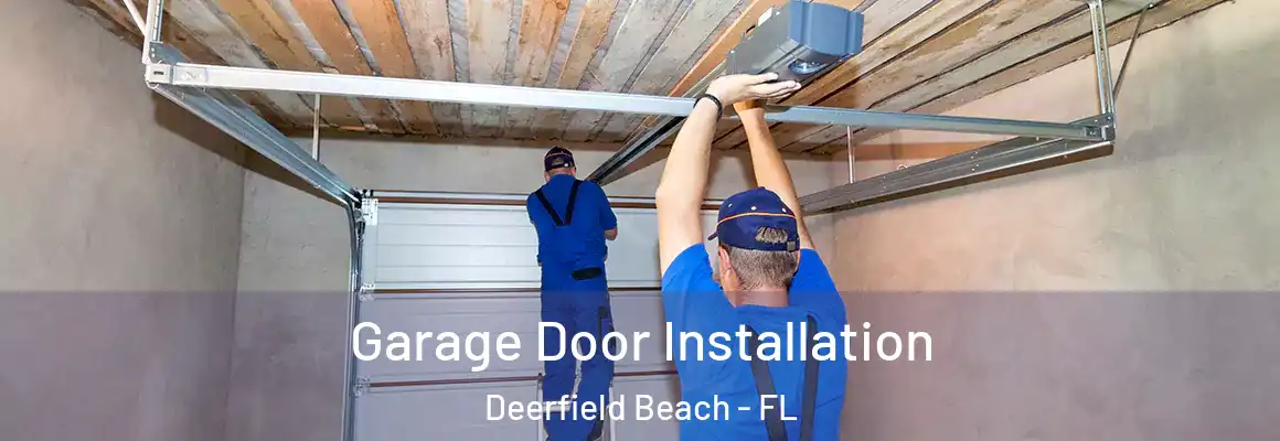  Garage Door Installation Deerfield Beach - FL