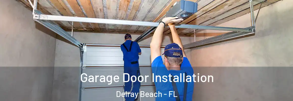  Garage Door Installation Delray Beach - FL