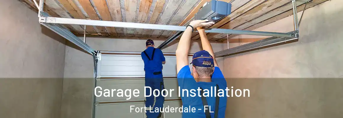  Garage Door Installation Fort Lauderdale - FL