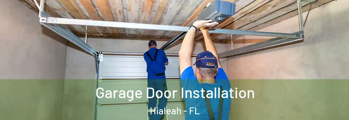  Garage Door Installation Hialeah - FL