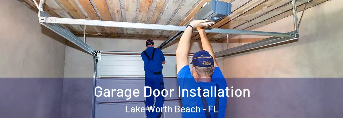  Garage Door Installation Lake Worth Beach - FL