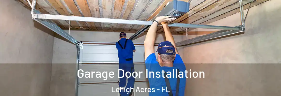  Garage Door Installation Lehigh Acres - FL