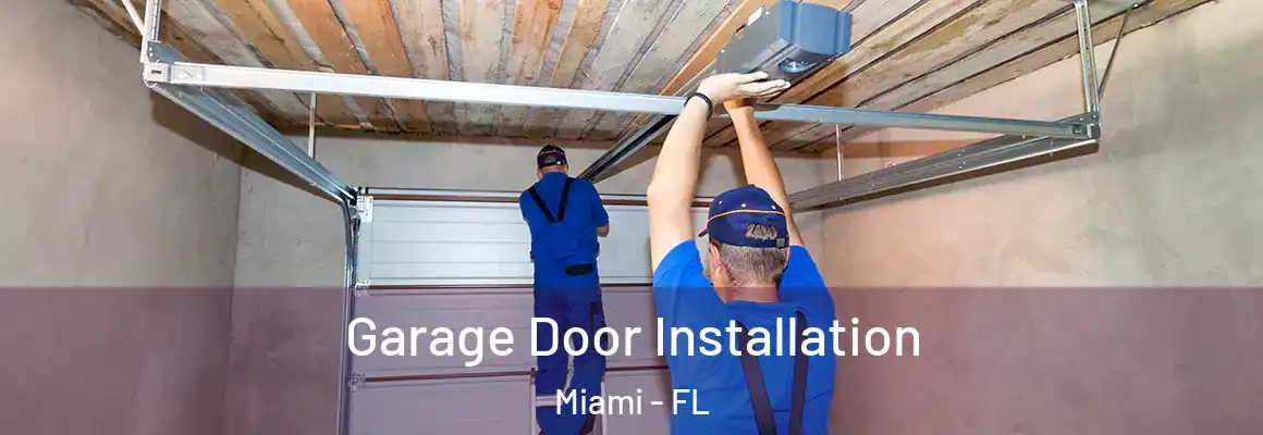  Garage Door Installation Miami - FL