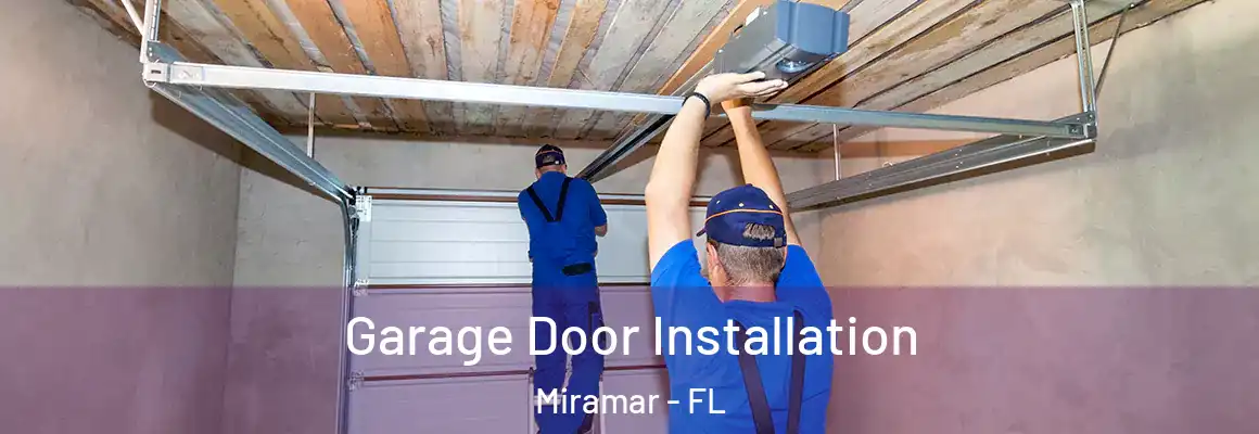  Garage Door Installation Miramar - FL