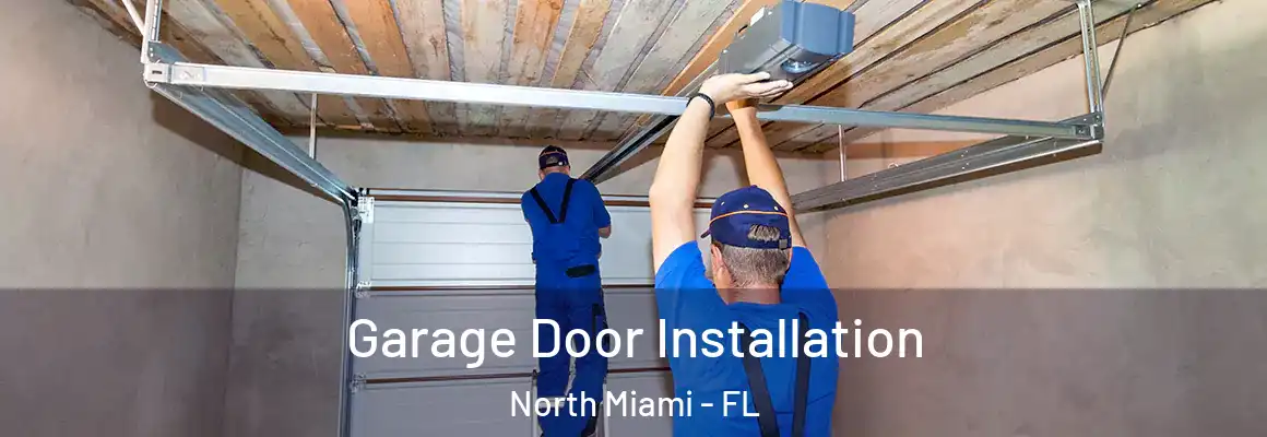  Garage Door Installation North Miami - FL