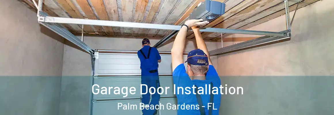  Garage Door Installation Palm Beach Gardens - FL