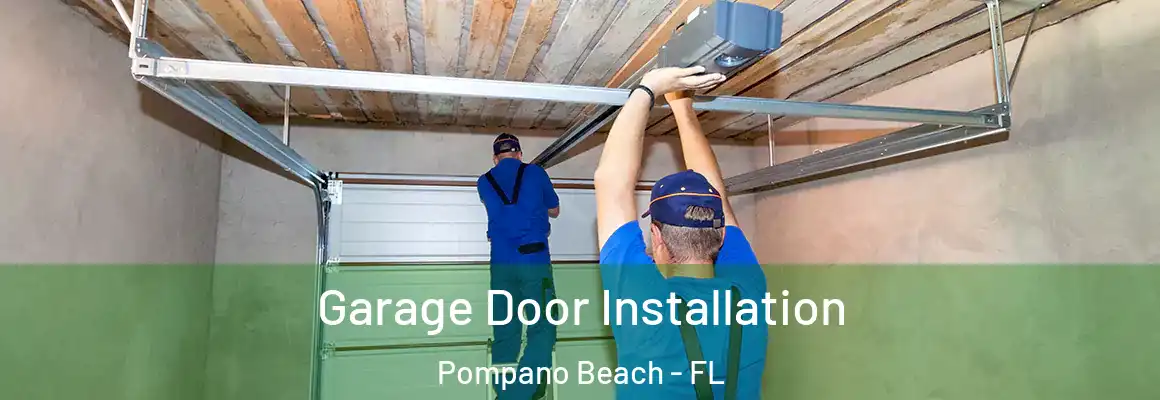  Garage Door Installation Pompano Beach - FL