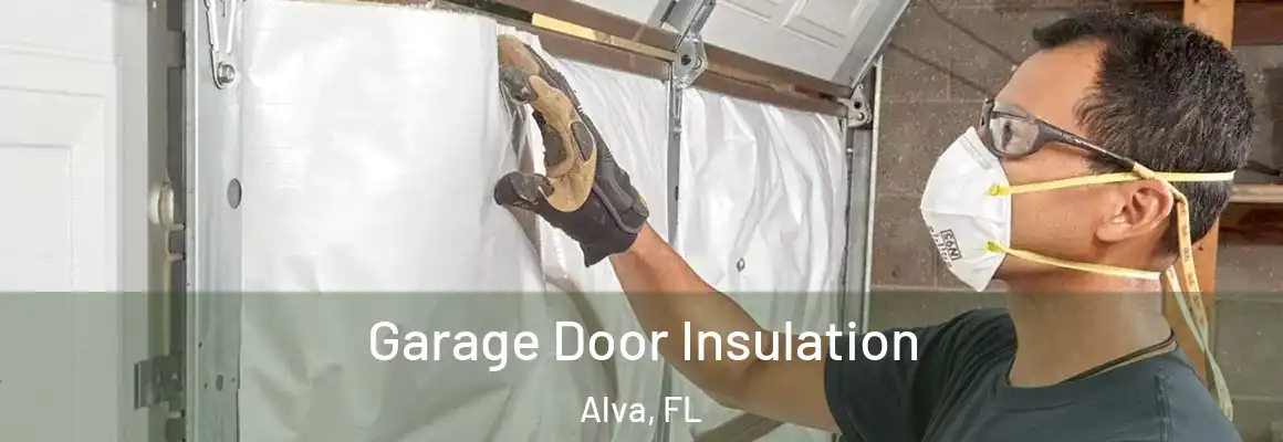  Garage Door Insulation Alva, FL