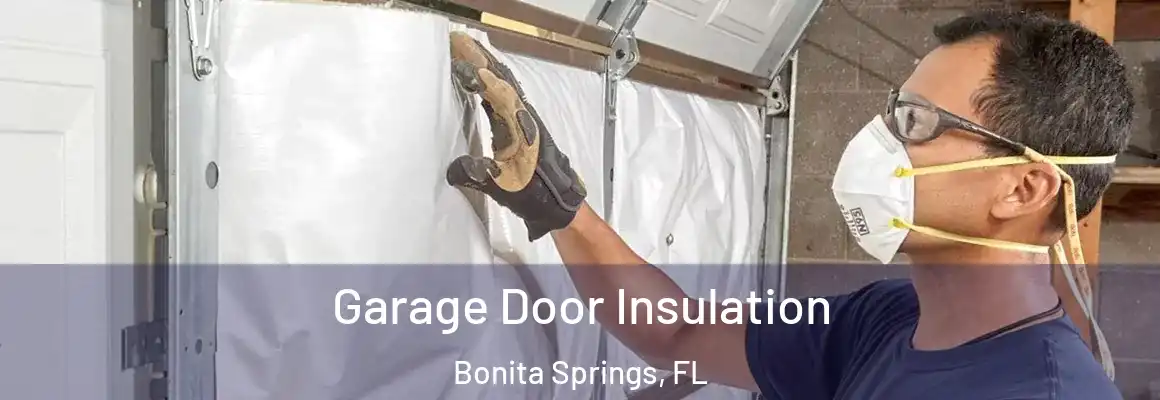  Garage Door Insulation Bonita Springs, FL