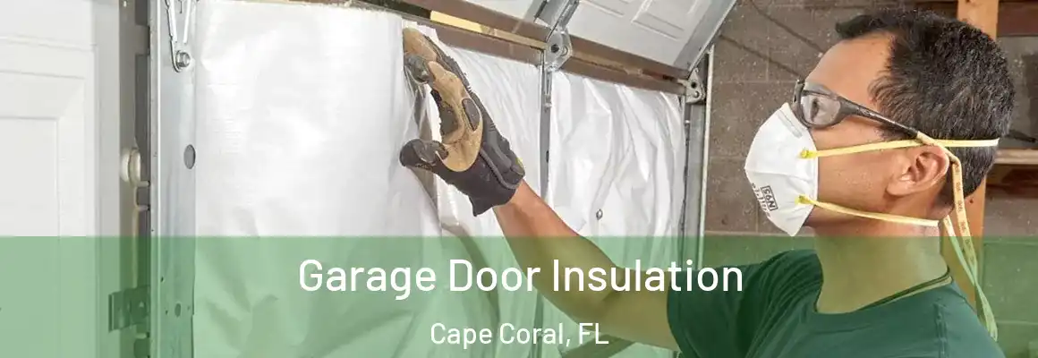  Garage Door Insulation Cape Coral, FL