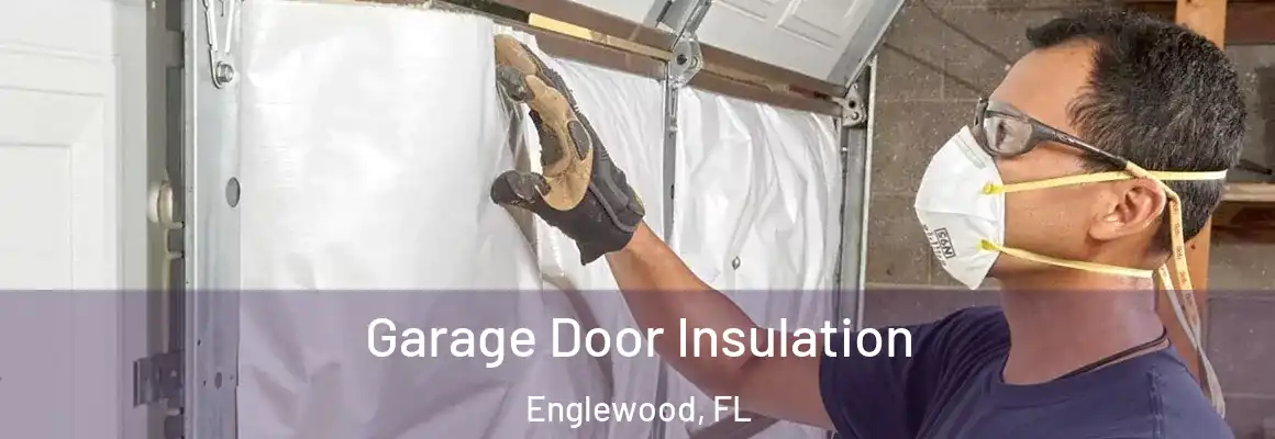  Garage Door Insulation Englewood, FL