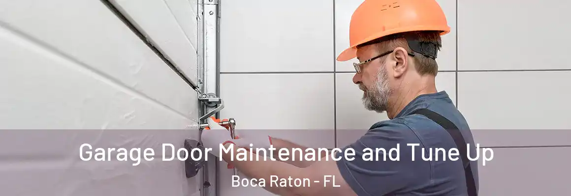  Garage Door Maintenance and Tune Up Boca Raton - FL