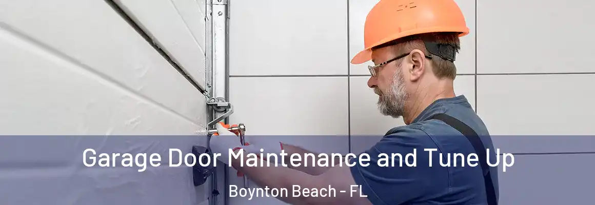  Garage Door Maintenance and Tune Up Boynton Beach - FL