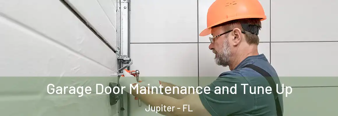  Garage Door Maintenance and Tune Up Jupiter - FL