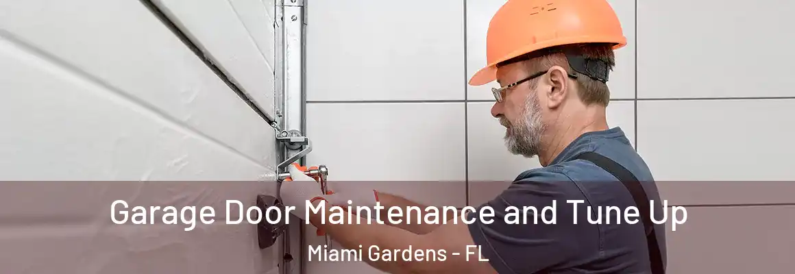  Garage Door Maintenance and Tune Up Miami Gardens - FL