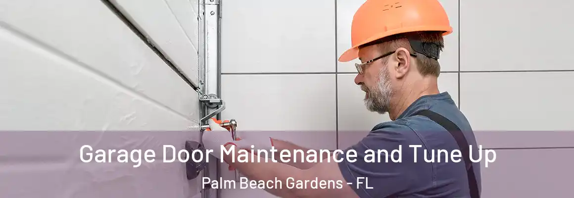  Garage Door Maintenance and Tune Up Palm Beach Gardens - FL