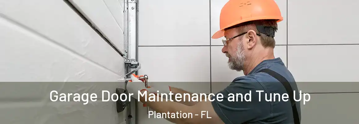  Garage Door Maintenance and Tune Up Plantation - FL