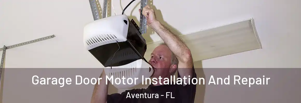  Garage Door Motor Installation And Repair Aventura - FL