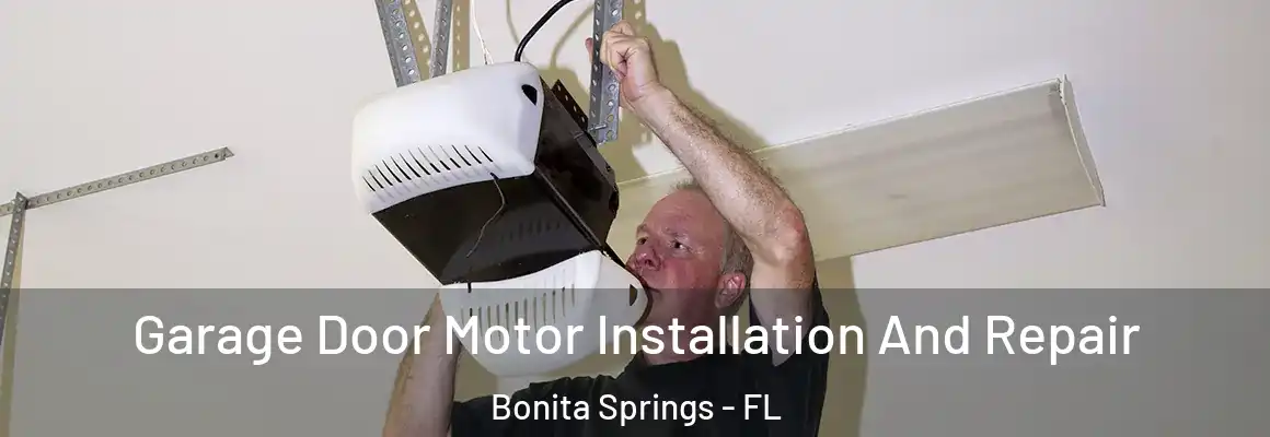  Garage Door Motor Installation And Repair Bonita Springs - FL