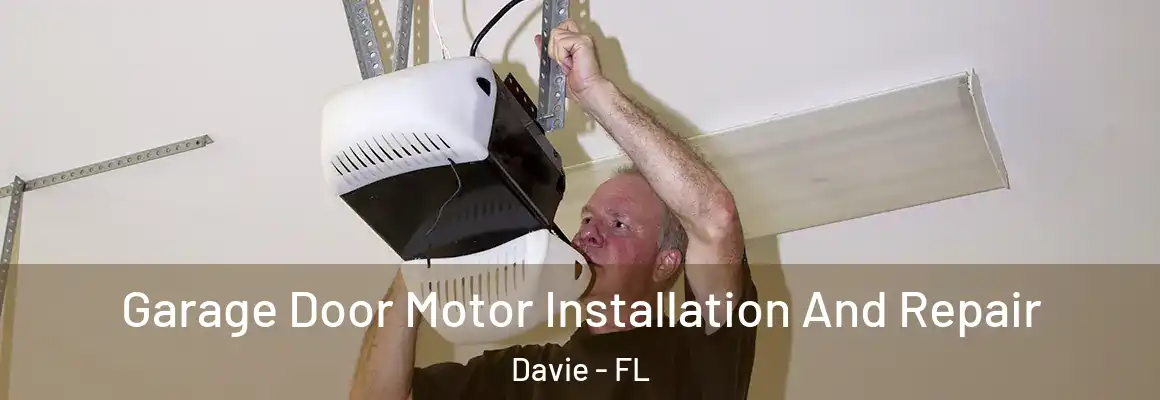  Garage Door Motor Installation And Repair Davie - FL