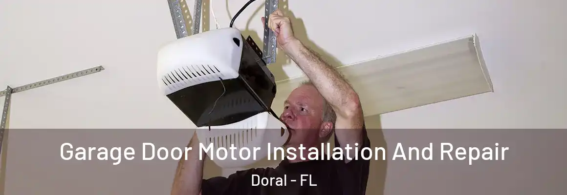  Garage Door Motor Installation And Repair Doral - FL