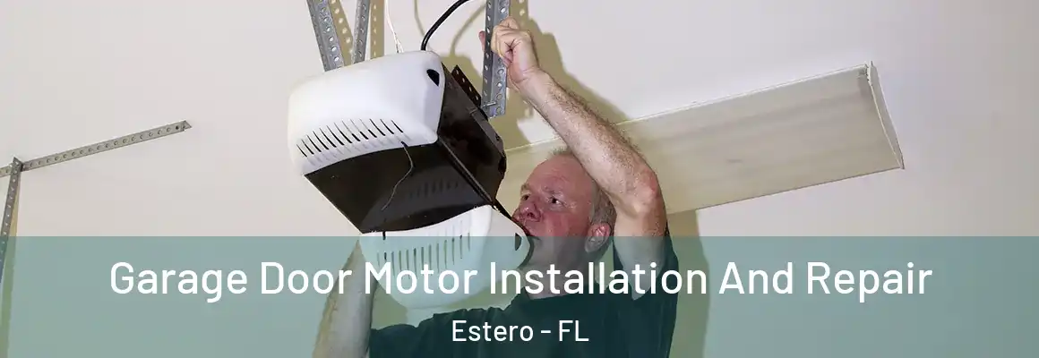  Garage Door Motor Installation And Repair Estero - FL