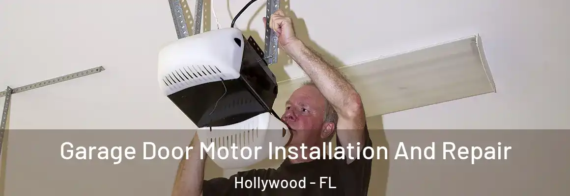  Garage Door Motor Installation And Repair Hollywood - FL