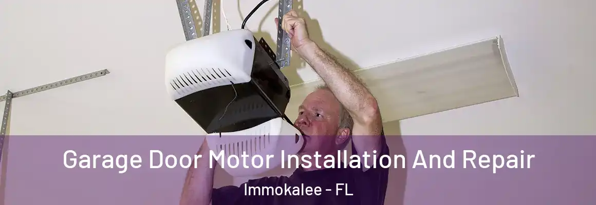  Garage Door Motor Installation And Repair Immokalee - FL