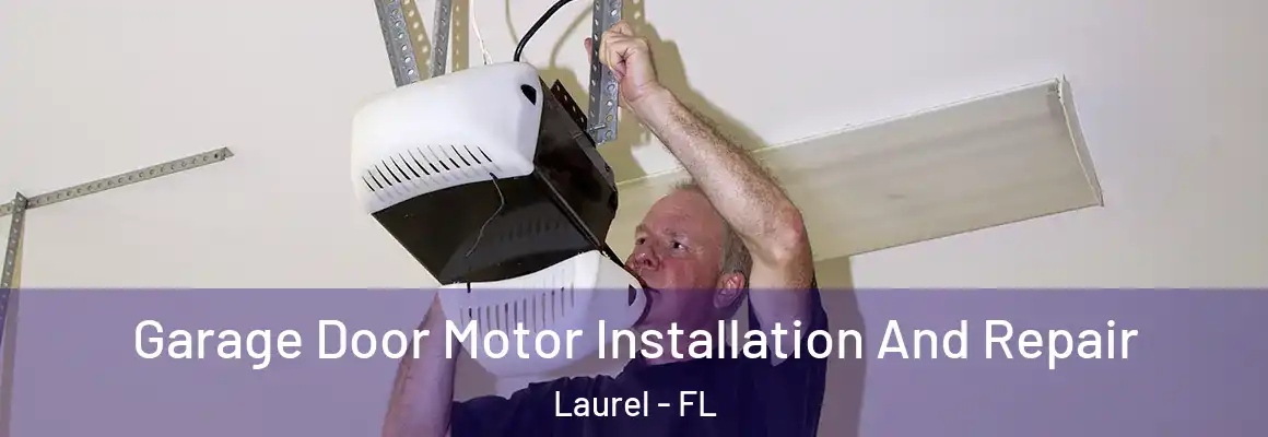  Garage Door Motor Installation And Repair Laurel - FL