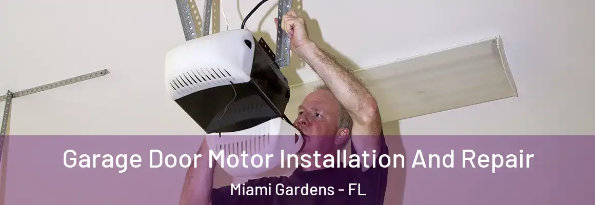  Garage Door Motor Installation And Repair Miami Gardens - FL