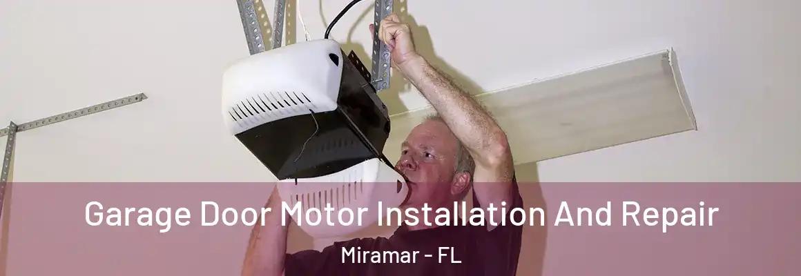  Garage Door Motor Installation And Repair Miramar - FL