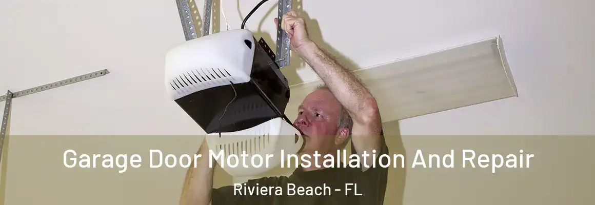  Garage Door Motor Installation And Repair Riviera Beach - FL