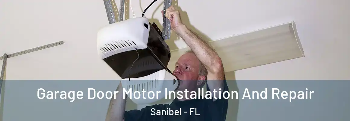  Garage Door Motor Installation And Repair Sanibel - FL