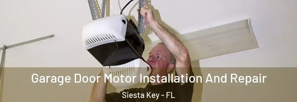  Garage Door Motor Installation And Repair Siesta Key - FL