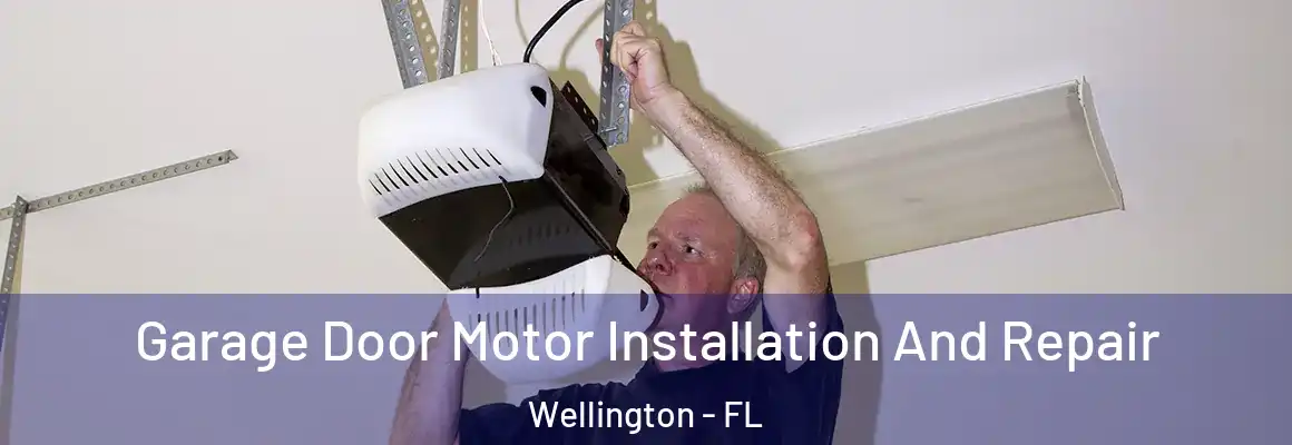  Garage Door Motor Installation And Repair Wellington - FL