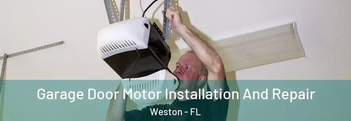  Garage Door Motor Installation And Repair Weston - FL