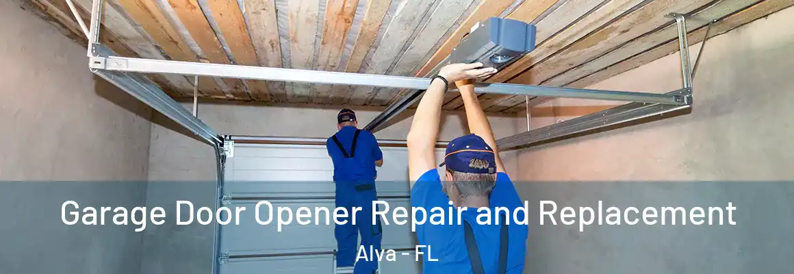  Garage Door Opener Repair and Replacement Alva - FL