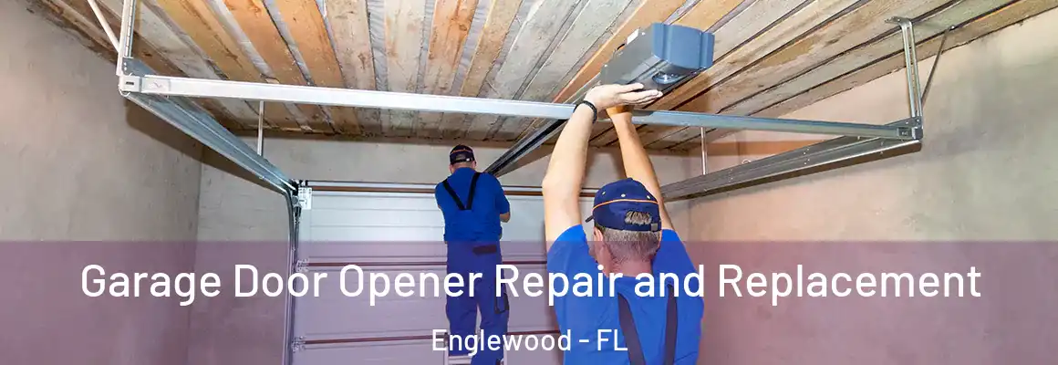  Garage Door Opener Repair and Replacement Englewood - FL