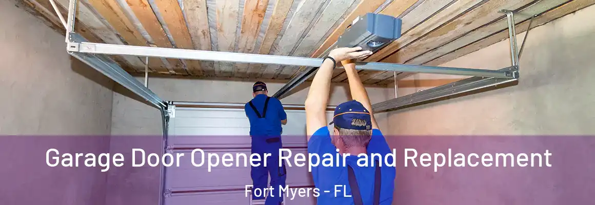  Garage Door Opener Repair and Replacement Fort Myers - FL