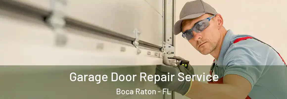  Garage Door Repair Service Boca Raton - FL