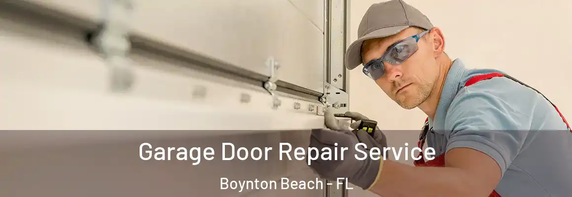  Garage Door Repair Service Boynton Beach - FL