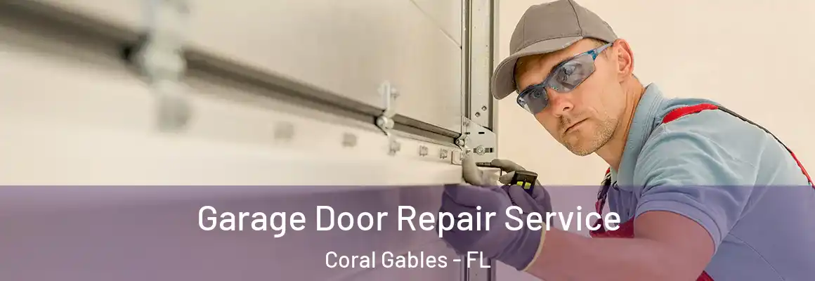  Garage Door Repair Service Coral Gables - FL