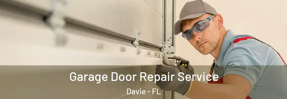  Garage Door Repair Service Davie - FL