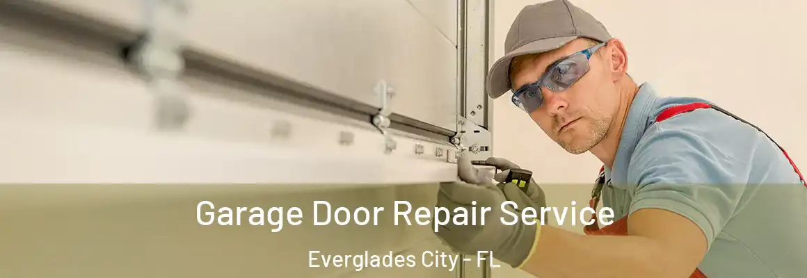  Garage Door Repair Service Everglades City - FL