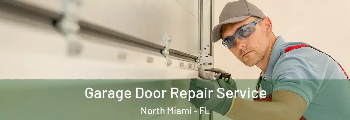  Garage Door Repair Service North Miami - FL