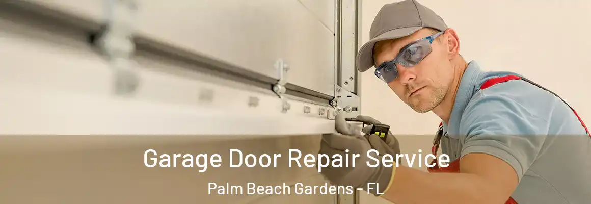  Garage Door Repair Service Palm Beach Gardens - FL